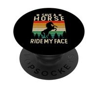 Save A Horse Ride My Face Funny Horse Riding Adult Joke Meme PopSockets PopGrip Adhesivo