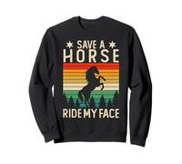 Save A Horse Ride My Face Funny Horse Riding Adult Joke Meme Sudadera