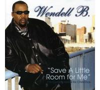 Save a Little Room for Me by Wendell B (2007-11-27)