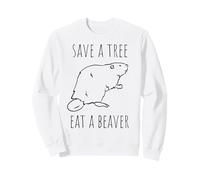 Save a Tree Eat a Beaver Sarcastic Mens Womens Sudadera