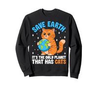 Save Earth Es el único Planeta Que Tiene Gatos Sudadera