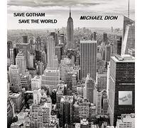 Michael Dion - Save Gotham Save The World