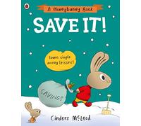 Save It!: Learn simple money lessons (A Moneybunny Book)
