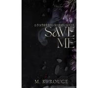 Save Me: A Forbidden Desires Novel (Deadly Sins Series)