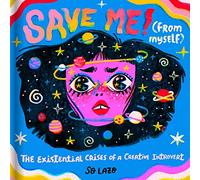 Save Me! (From Myself): Crushes, Cats, and Existential Crises