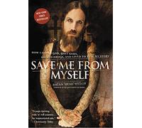 Save Me from Myself: How I Found God, Quit Korn, Kicked Drugs, and Lived to Tell My Story