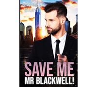 Save Me, Mr. Blackwell: A Fake Marriage with Consequences (Hearts in Flames)