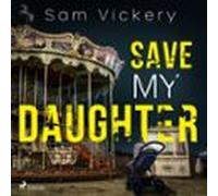 Save My Daughter (audiolibro)