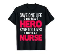 Save One Life You'Re A Hero Save 100 Lives You'Re A Nurse Camiseta gráfica económica