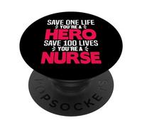 Save One Life You'Re A Hero Save 100 Lives You'Re A Nurse PopSockets PopGrip Adhesivo