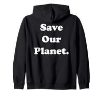 Save Our Planet Environmental Message Sudadera con Capucha