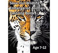 Save Our Wildlife: Endangered Animals Coloring Book: Learn and Color Endangered Wildlife!