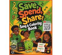 Save, Spend, Share!: A Kid-Friendly Financial Literacy Song and Book