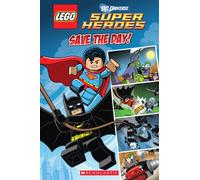 Save the Day (Lego DC Superheroes: Comic Reader) (Lego Dc Universe Superheroes)