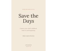 Save the Days: 180 prompts to capture your child's childhood, while it's still happening