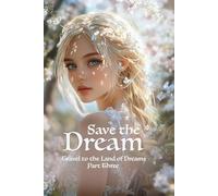 Save the dream: Travel to the Land of Dreams: Part Three