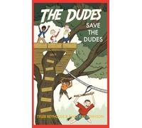 Save the Dudes: 1 (The Dudes Adventure Chronicles)