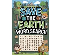 Save the Earth Word Search Puzzle Book: 84 Word Search Puzzles About Nature, Wildlife and Earth Day • With Solutions