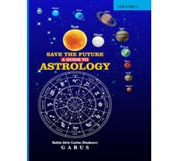 Save The Future: A Guide To Astrology for designing your best life and navigating changes.
