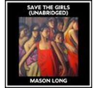 Save The Girls (Unabridged)