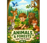 Save the Planet Coloring Book Vol. 2 - Animals & Forests: Fun & Easy Coloring Pages to Teach Kids About Nature, Wildlife & Protecting the Earth (Save the earth)