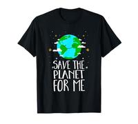 Save The Planet For Me - Paz Mundial, Día de la Tierra, Medio Ambiente Camiseta