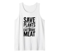 Save The Plants Eat More Meat More Meat Humorous Foodie Dicho Camiseta sin Mangas