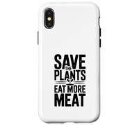 Save The Plants Eat More Meat More Meat Humorous Foodie Dicho Carcasa para iPhone X/XS