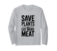 Save The Plants Eat More Meat More Meat Humorous Foodie Dicho Manga Larga
