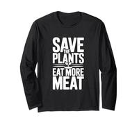 Save The Plants Eat More Meat More Meat Humorous Foodie Dicho Manga Larga