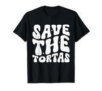 Save The Tortas, Cita Divertida Groovy Camiseta