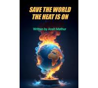 SAVE THE WORLD THE HEAT IS ON
