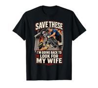 Save These I'm Going Back To Look For My Wife Golfer Humor Camiseta gráfica económica
