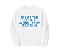 Save Time Assume I Know Everything Sudadera