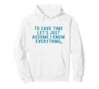 Save Time Assume I Know Everything Sudadera con Capucha