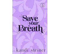 Save Your Breath: Special Edition (Kings of the Ice: Special Edition)