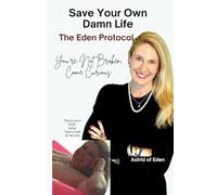 Save Your Own Damn Life: The Eden Protocol