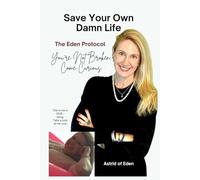 Save Your Own Damn Life: The Eden Protocol