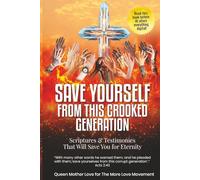 SAVE YOURSELF from This Crooked Generation: Scriptures and Testimonies That will Save You for Eternity (judi Love bowman Devotional Series)