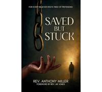 Saved But Stuck: For Every Believer Who is Tired of Pretending