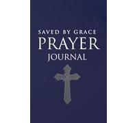 Saved By Grace Prayer Journal