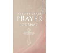 Saved by Grace Prayer Journal