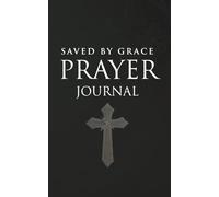 Saved By Grace Prayer Journal