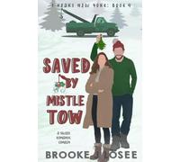 Saved by Mistle Tow: A Sweet Romantic Comedy (I Heart New York)