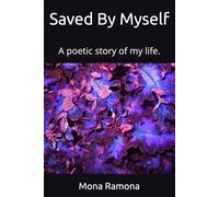 Saved By Myself: A poetic story of my life.