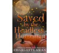Saved by the Headless Horseman (A Monstrous Holiday)