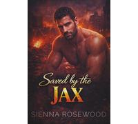 Saved by the Jax: A Second Chance Firefighter Romance (EMBER & ACHE - Dark Firefighter Romance Sagas)