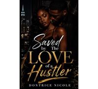 Saved By The Love of A Hustler