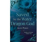 Saved By The Water Dragon God