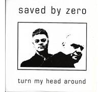 SAVED BY ZERO - TURN MY HEAD AROUND - [CDS]